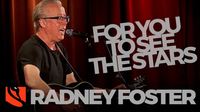 For You To See the Stars | Radney Foster