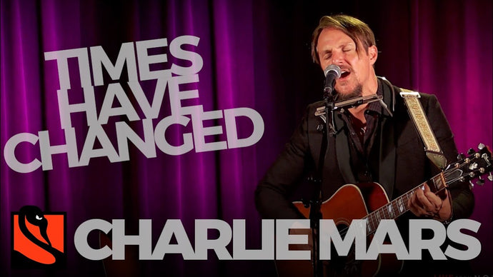 Times Have Changed | Charlie Mars