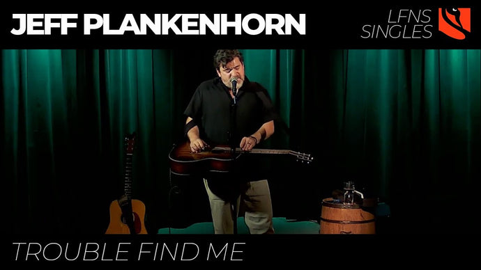 Trouble Find Me | Jeff Plankenhorn