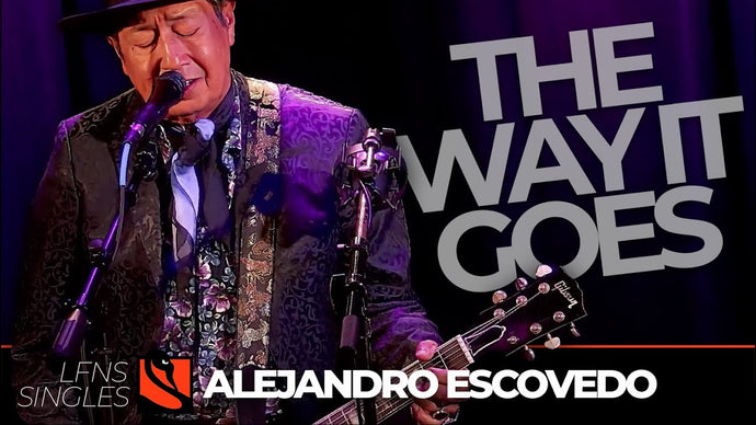 The Way It Goes  | Alejandro Escovedo