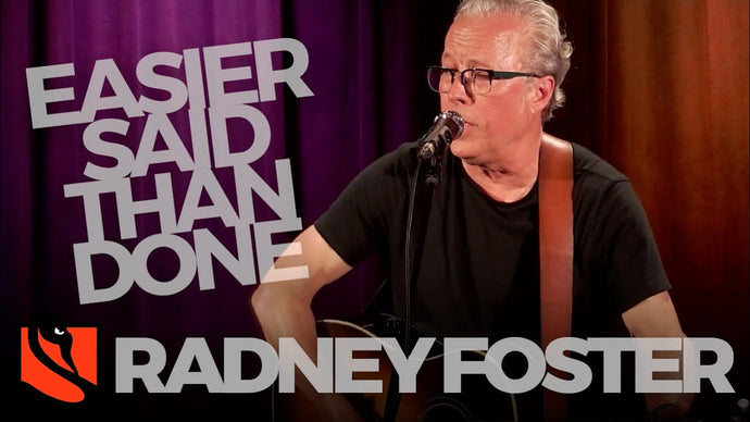 Easier Said Than Done | Radney Foster