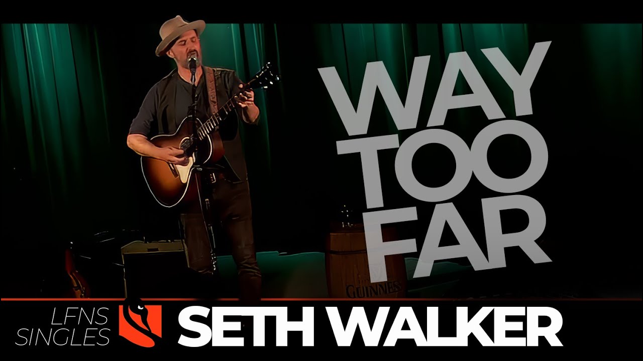 Way Too Far | Seth Walker