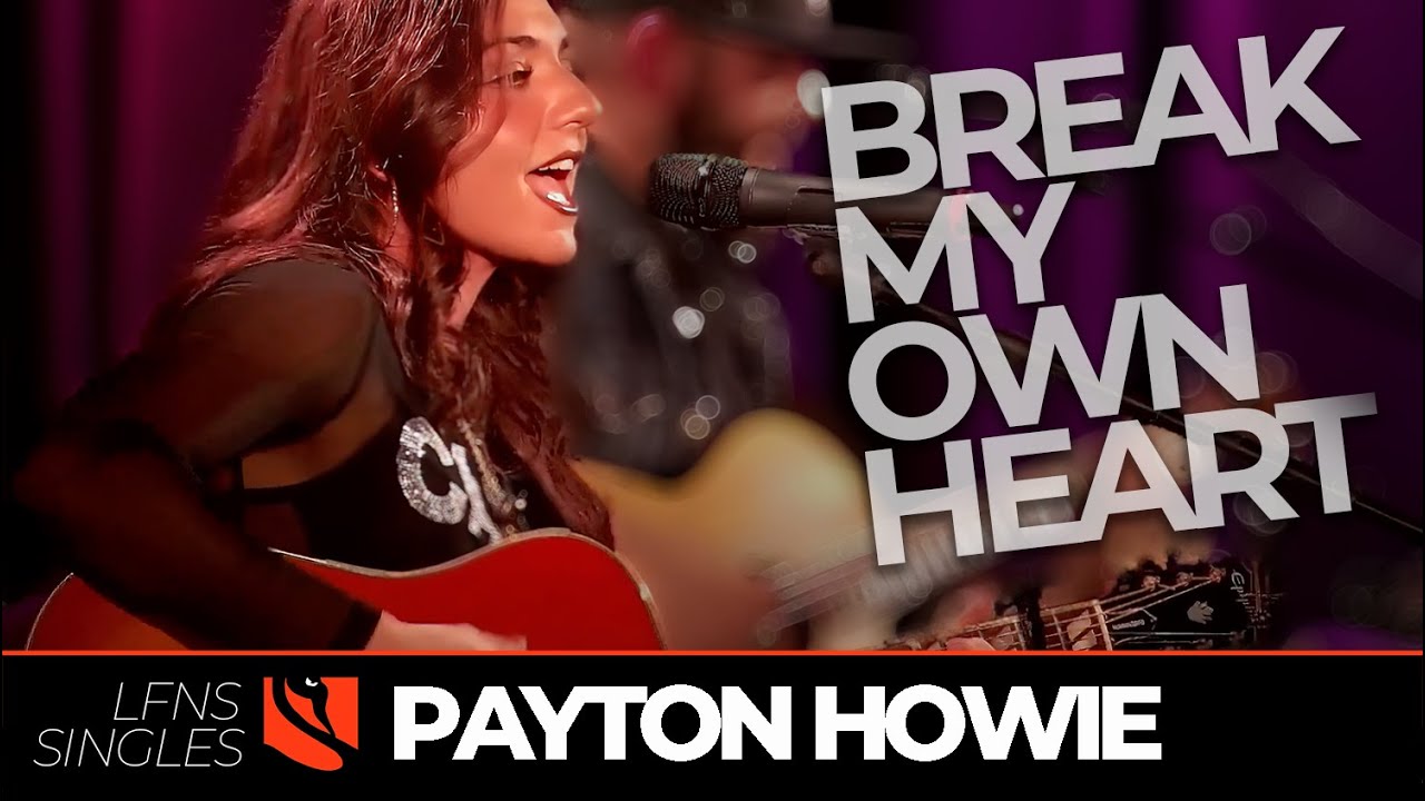 Break My Own Heart | Payton Howie