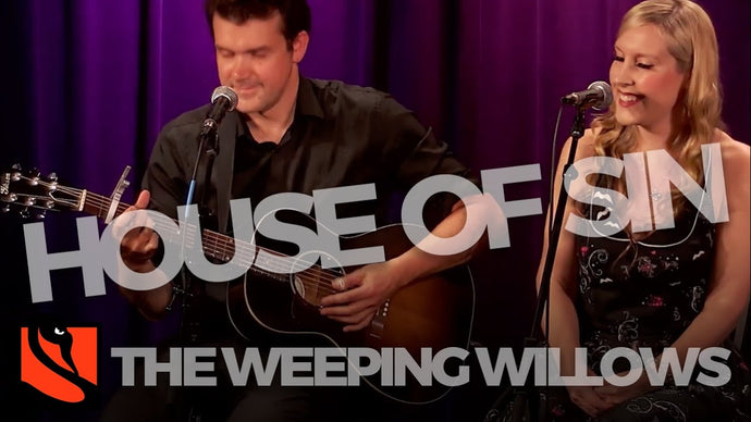 House of Sin | The Weeping Willows