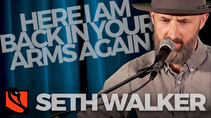 Here I Am Back In Your Arms Again | Seth Walker