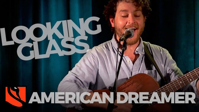 Looking Glass | American Dreamer