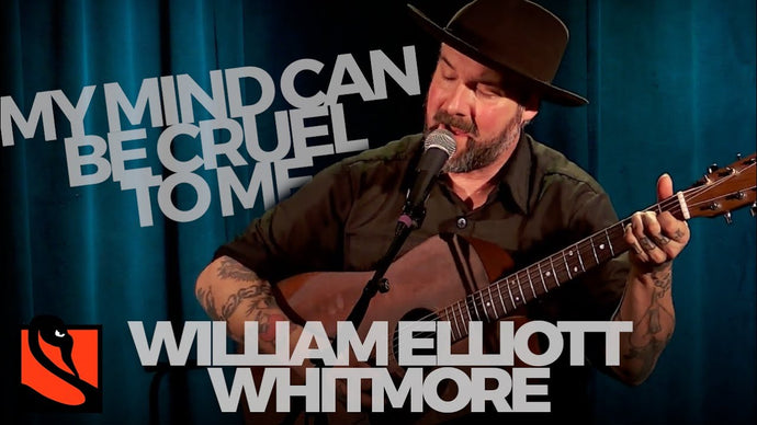 My Mind Can Be Cruel to Me | William Elliott Whitmore