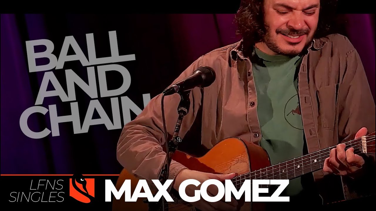 Ball and Chain | Max Gomez