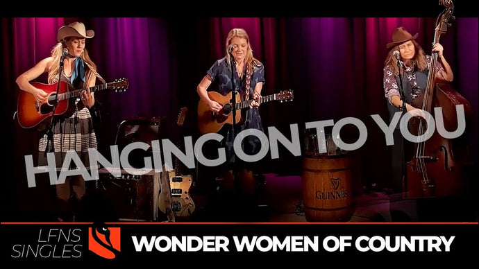 Hanging On To You | Wonder Women of Country