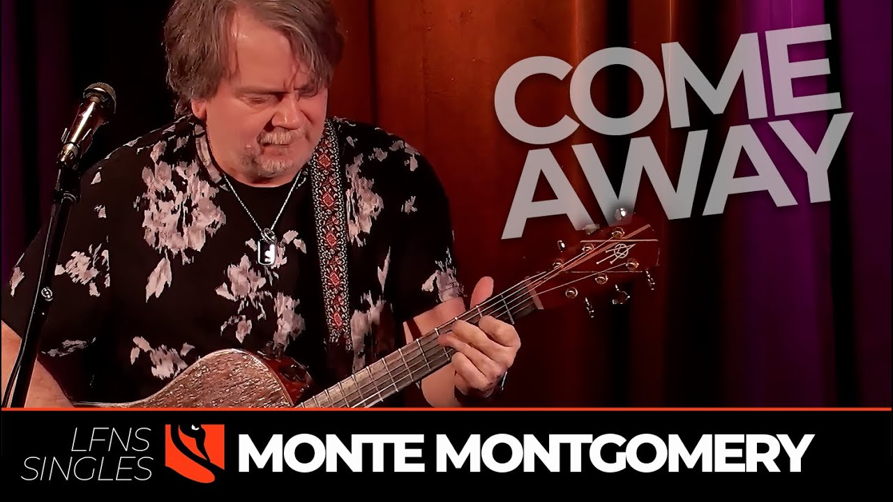 Come Away | Monte Montgomery