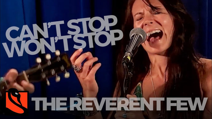 Can't Stop, Won't Stop | The Reverent Few