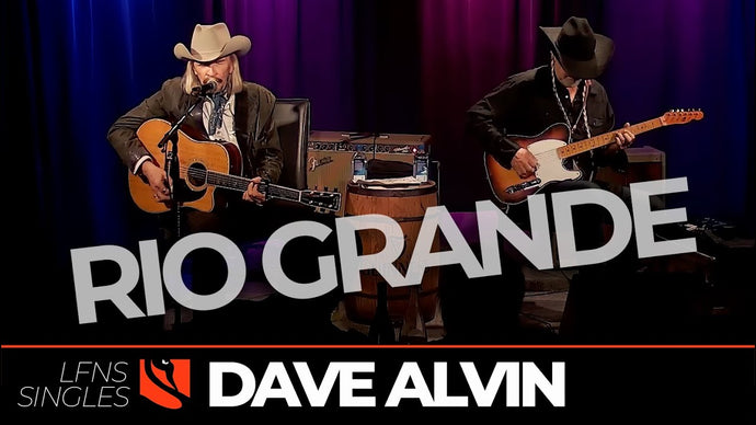 Rio Grande | Dave Alvin