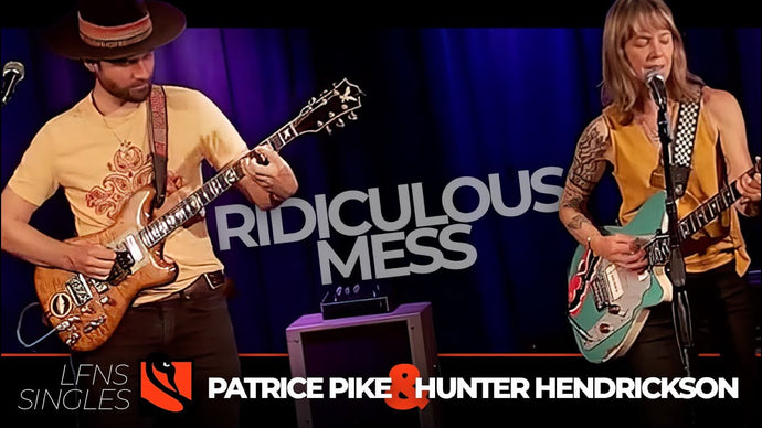 Ridiculous Mess | Patrice Pike and Hunter Hendrickson