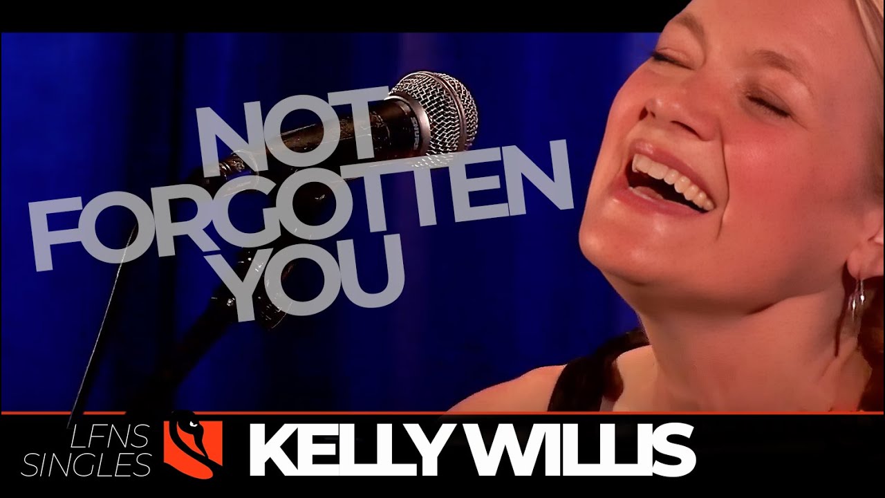 Not Forgotten You | Kelly Willis