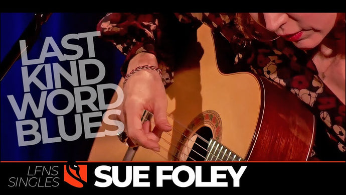 Last Kind Word Blues | Sue Foley