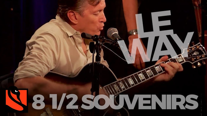 Le Way | 8 1/2 Souvenirs