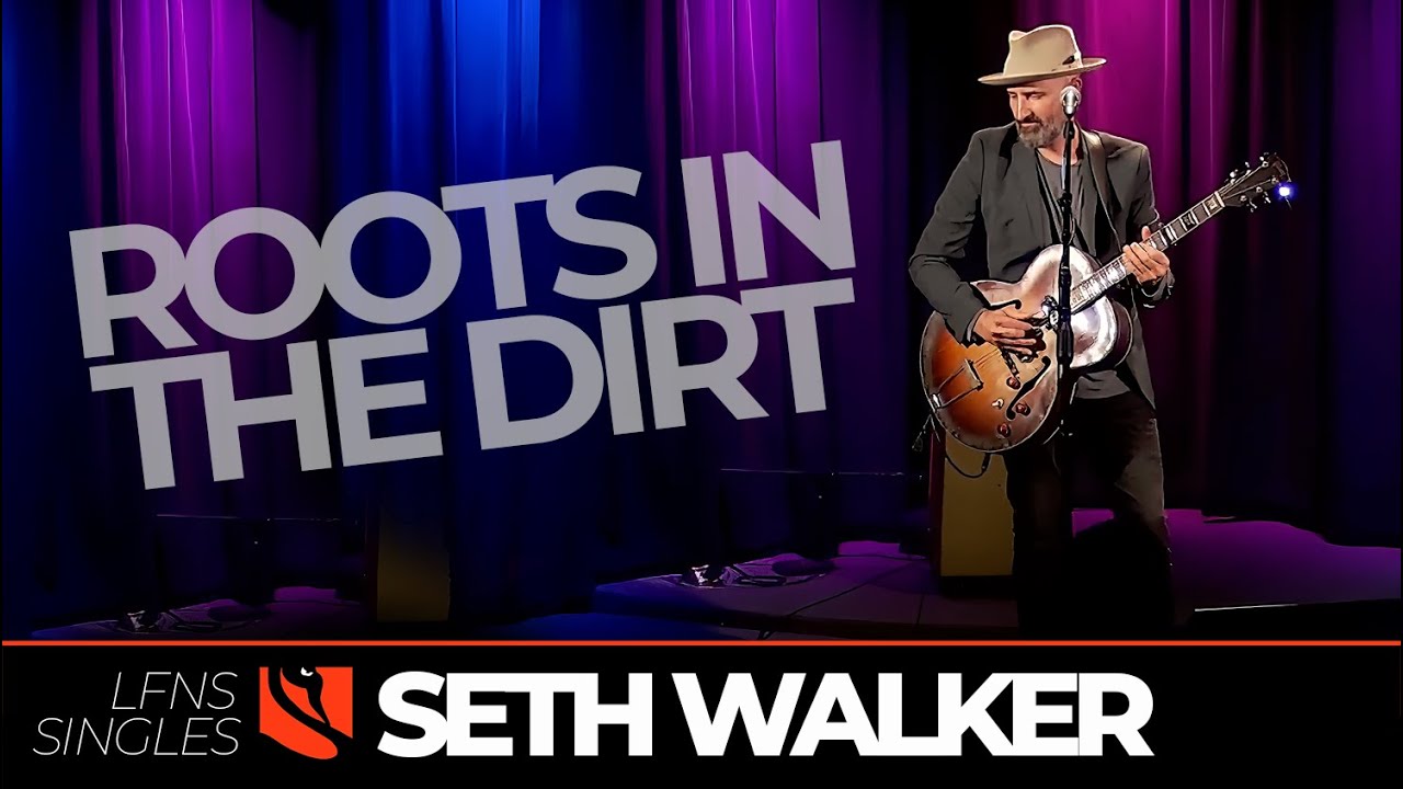 Roots in the Dirt | Seth Walker