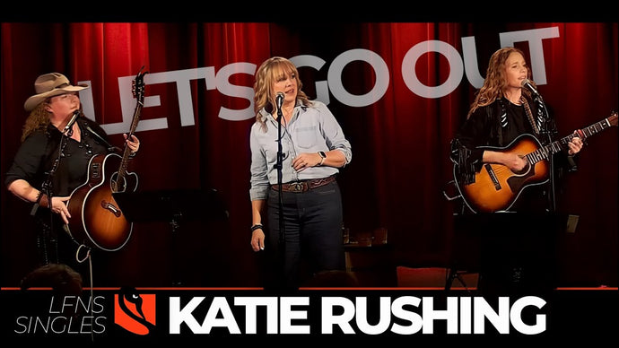 Let's Go Out | Katie Rushing with Libby Koch and Lainey Balagia