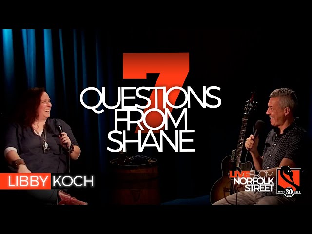 Libby Koch | 7 Questions from Shane
